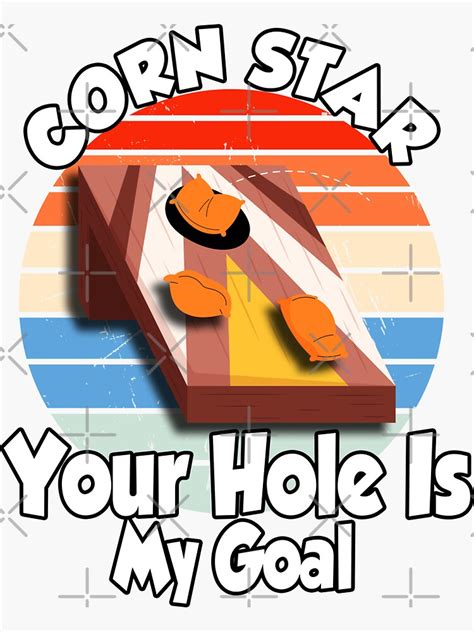 Fun Games Team Cornhole Player Corn Star Your Hole Is My Goal Sticker