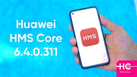 Huawei Hms Core Updated To 640311 App Version Check Whats New