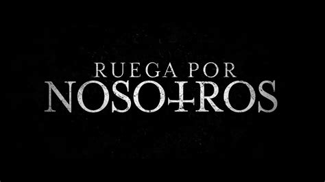 Ruega Por Nosotros Tr Iler En Espa Ol Hd P Youtube