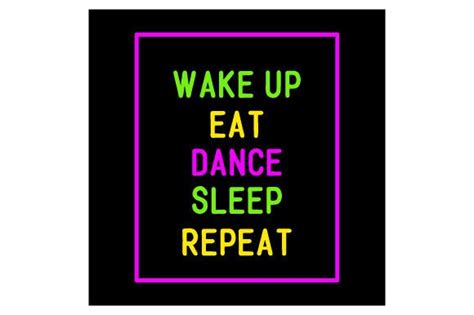 Dance Wall Decor Wake Up Eat Dance Sleep Repeat Svg Cut File By