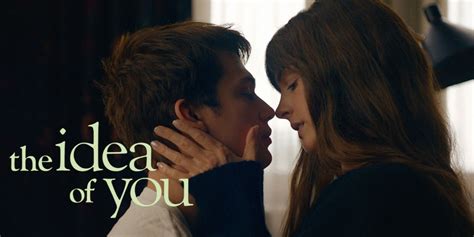 The Idea Of You 2024 Movieweb