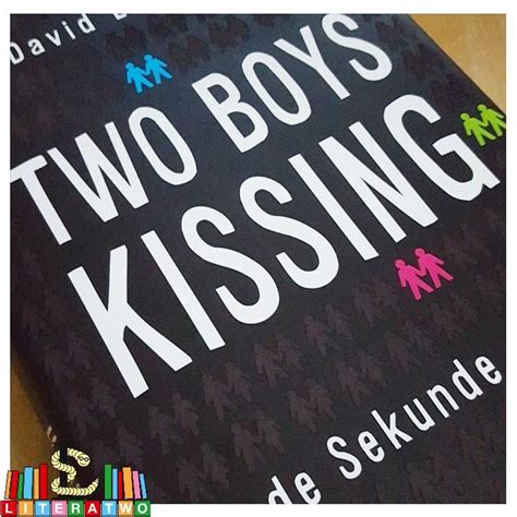 Two Boys Kissing Jede Sekunde zählt Literatwo Binea DU