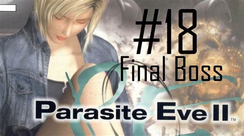 Parasite Eve 2 Replay Mode Part 18 Eve Final Boss Youtube