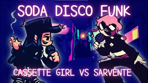 Fnf Soda Disco Funk But Cassette Girl And Sarvente Sing It Fnf Soda