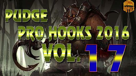 Dota 2 Pudge Pro Hooks 2016 Weekly Hooks Vol 17 Youtube