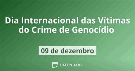 Dia Internacional Das Vítimas Do Crime De Genocídio 9 De Dezembro