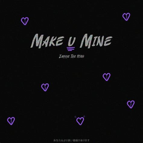 Stream Make U Mine By Zayyye Listen Online For Free On Soundcloud