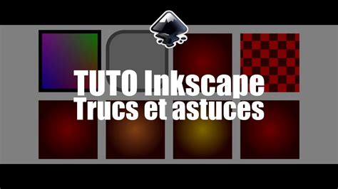 Tuto Inkscape Trucs Et Astuces Pour D Butant Youtube