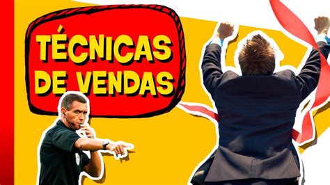 T Cnicas De Vendas Como Vender Mais Epis Dio Youtube