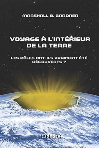 Voyage à l intérieur de la Terre Les pôles ont ils vraiment été