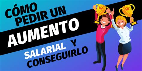 🥇como Pedir Un Aumento De Sueldo Y Conseguirlo En 6 Pasos