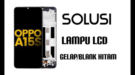 Solusi Oppo A S Lcd Gelap Blank Hitam Youtube