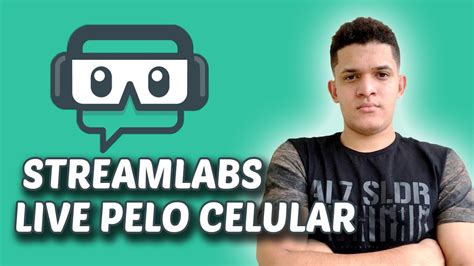 Streamlabs Obs Como Fazer Live Pelo Celular Youtube