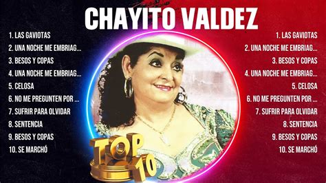 Chayito Valdez 10 Grandes Exitos Mejores Éxitos Mejores Canciones