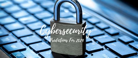 Cybersecurity Predictions For 2024 RiskCoverage