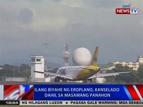 Ntvl Ilang Biyahe Ng Eroplano Kanselado Dahil Sa Masamang Panahon