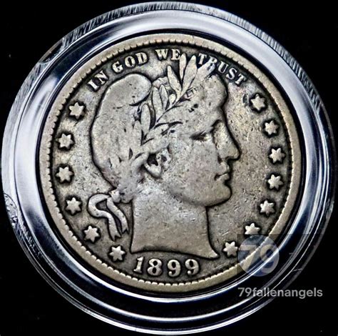 1899 Barber Quarter Fine F Silver Coin 25c 90 Us Mint In Capsule