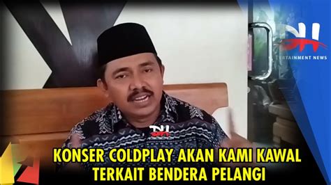 KONSER Coldplay AKAN KAMI KAWAL TERKAIT BENDERA PELANGI YouTube