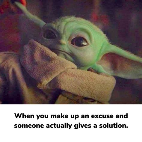 Pin By Paula Godwin On Baby Yoda Yoda Meme Funny Quotes Yoda