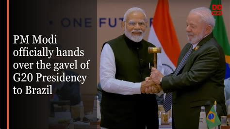 Pm Modi Officially Hands Over The Gavel Of G Presidency To Brazil