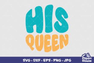 His Queen Graphic By Thecliparthouse Creative Fabrica