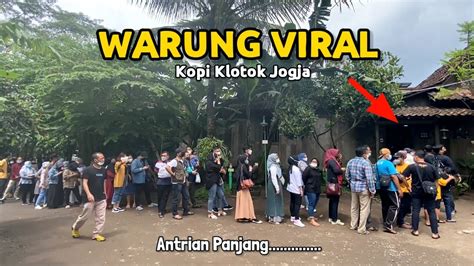 Warungnya Sederhana Tapi Antrian Puanjangggg Kopi Klotok Jogja