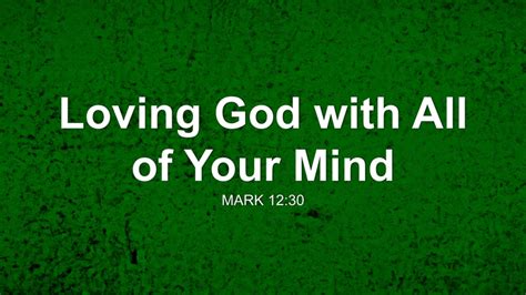 Loving God With All Of Your Mind Sermon By Sermon Research Assistant