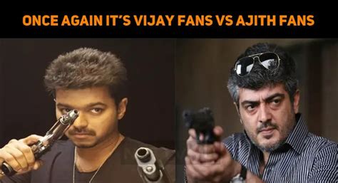 Once Again Vijay Fans And Ajith Fans Started Their Fight! | NETTV4U