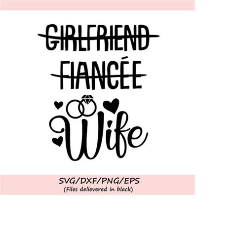 Girlfriend Fiancee Wife Svg Wedding Svg Wife Svg Bride Sv Inspire Uplift