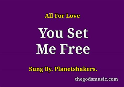 You Set Me Free Song Lyrics - Christian Song Chords and Lyrics