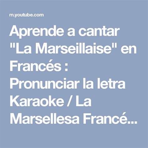 Aprende A Cantar La Marseillaise En Franc S Pronunciar La Letra