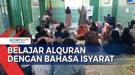 Orang Penyandang Disabilitas Tuna Rungu Antusias Belajar Alquran