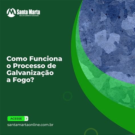 Como Funciona O Processo De Galvaniza O A Fogo Santa Marta Online