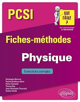 Physique Pcsi Fiches M Thodes Et Exercices Corrig S Que Faire