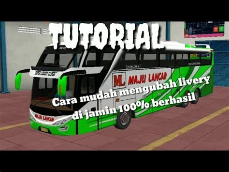 Cara Mudah Mengubah Livery Bus Simulator Id Youtube