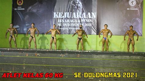 KEJUARAAN BINARAGA FITNESS SE DULONGMAS 2021 KELAS 60 KG YouTube