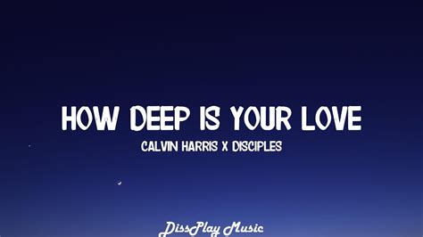 Calvin Harris Ft Disciples How Deep Is Your Love Lyrics Youtube