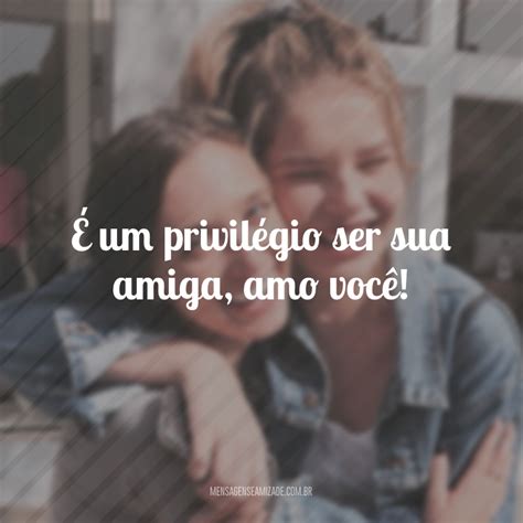 45 frases para amiga especial que mostram o amor entre vocês Frases