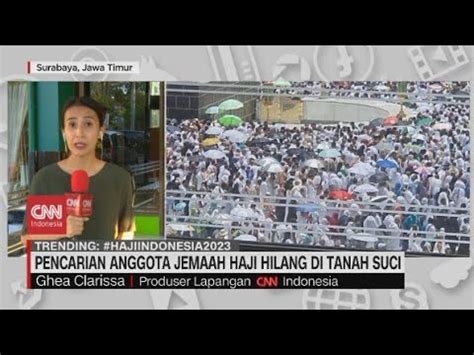 Pencarian Anggota Jemaah Haji Hilang Di Tanah Suci YouTube