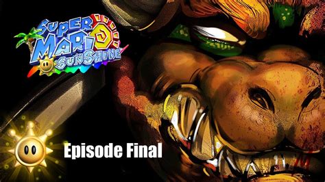 Mario Sunshine Bowser Episode Final Lets Play Youtube