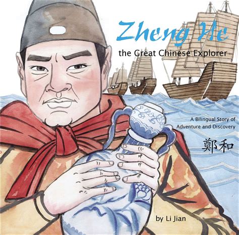 Zheng He The Great Chinese Explorer A Bilingual Story Of Adventure And Discovery Chinese And