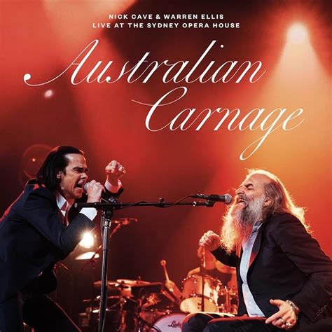 Nick Cave Warren Ellis Australian Carnage Live At The Sydney Opera