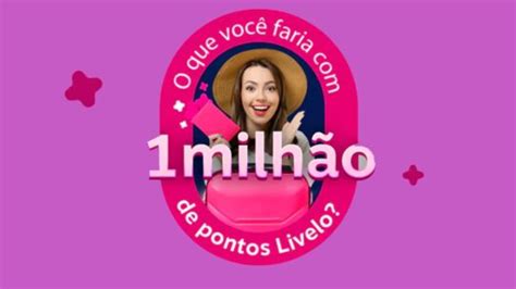 Promo O Livelo Milh O De Pontos Como Participar