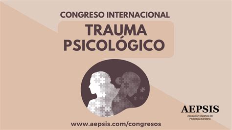 Congreso Internacional de Trauma Psicológico AEPSIS