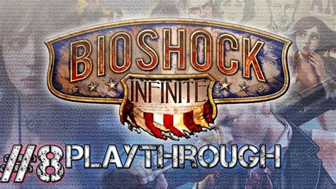 Bioshock Infinite Playthrough Ep8 Subdue Slate Youtube