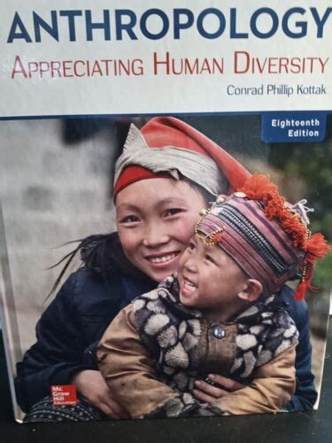 Anthropology Appreciating Human Diversity By Conrad Phillip Kottak