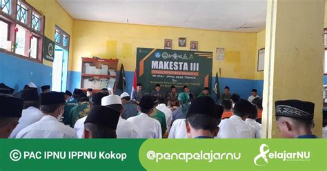 Gelar Makesta III IPNU IPPNU Tramok Siap Produktif PAC IPNU IPPNU Kokop