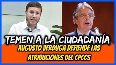 Temen a la ciudadanía Augusto Verduga defiende las atribuciones del