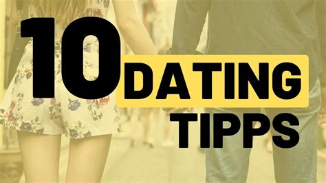 10 Dating Tipps Für Anfänger Wie Du Schnell Ein Date Kriegst Youtube