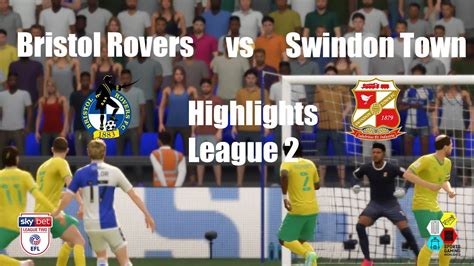 Fifa Bristol Rovers Vs Swindon Town Highlights YouTube